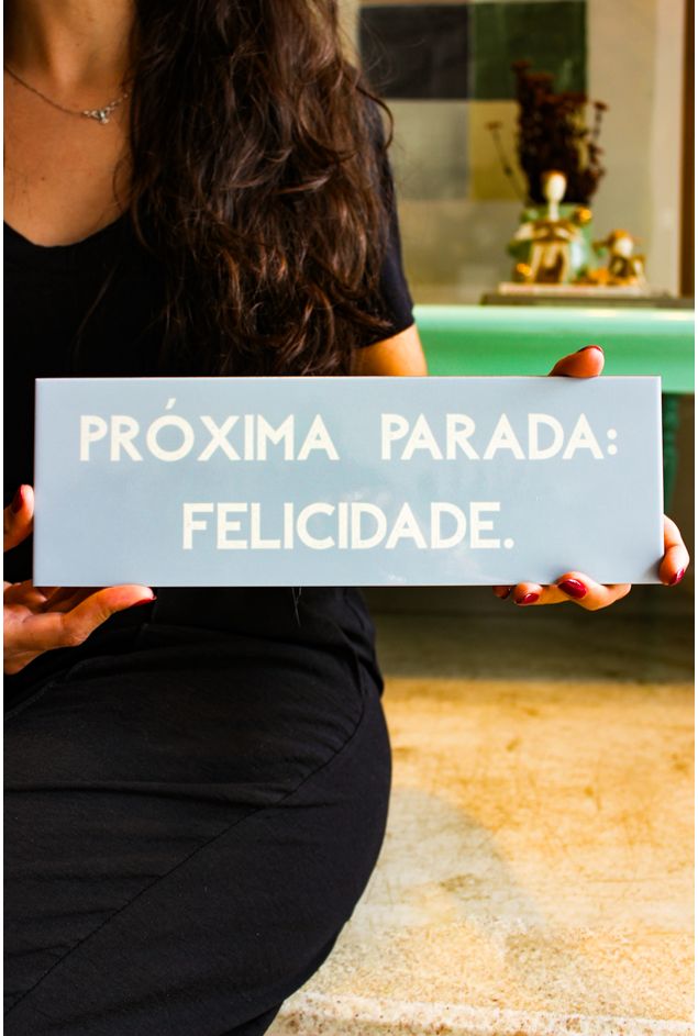 Azulejo Decorativo Proxima Parada Felicidade Mimo Galeria -2-